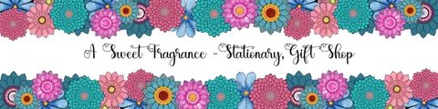A Sweet Fragrance Stationary Gift Shop banner